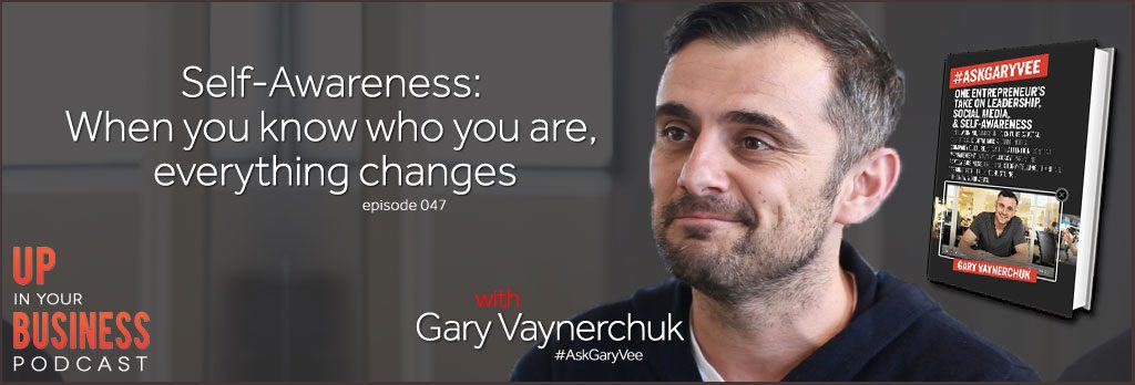 gary vaynerchuk quote on self awareness