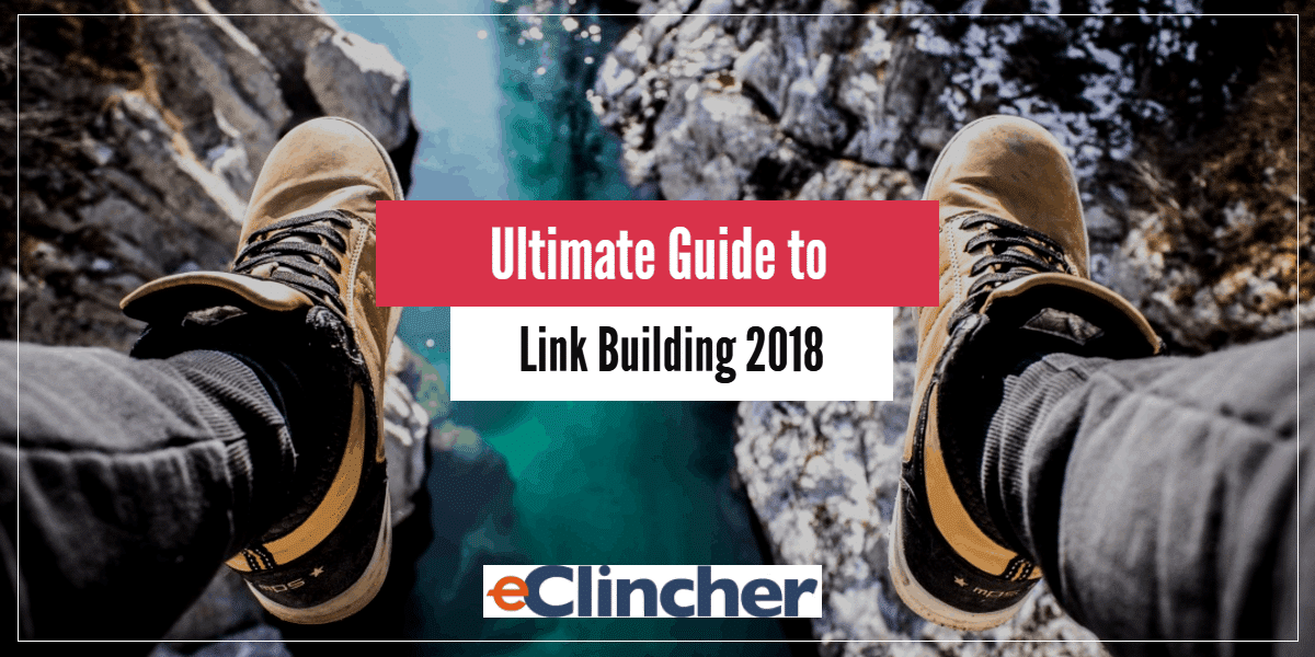 The Ultimate Guide to Link Building for SEO in 2018