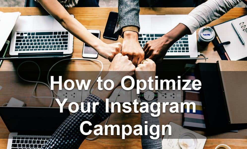 How To Optimize Your Instagram Campaign (Ad Tips)