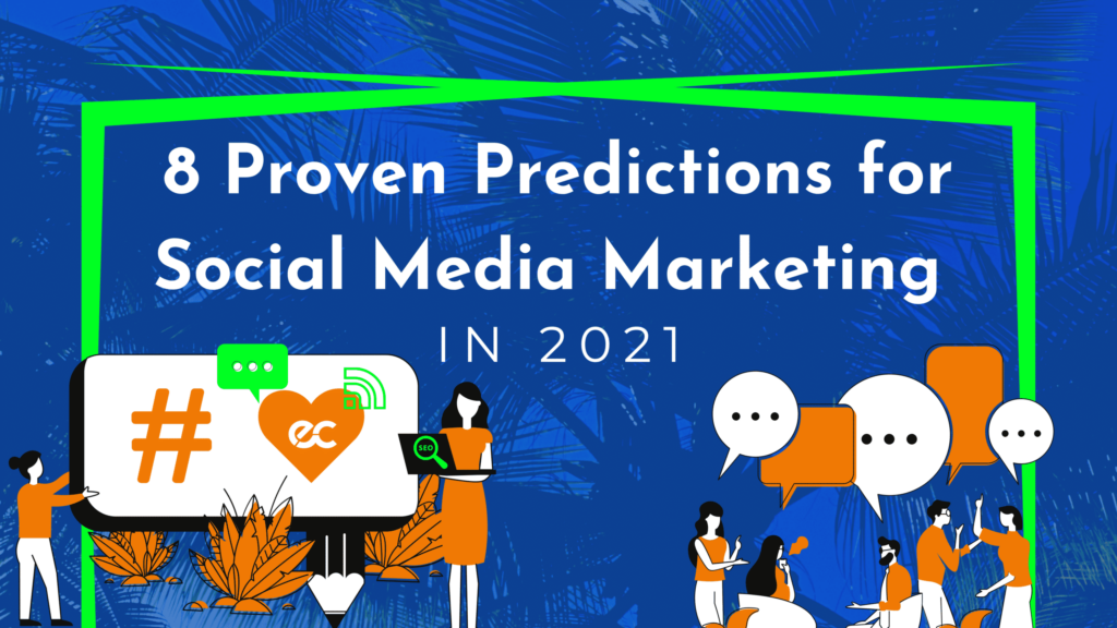 8 Proven Predictions For Social Media Marketing