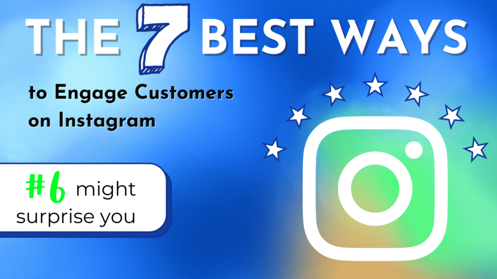 seven best ways to engage customers on instagram
