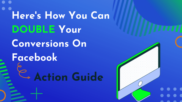 Here's How You Can Double Your Conversions On Facebook