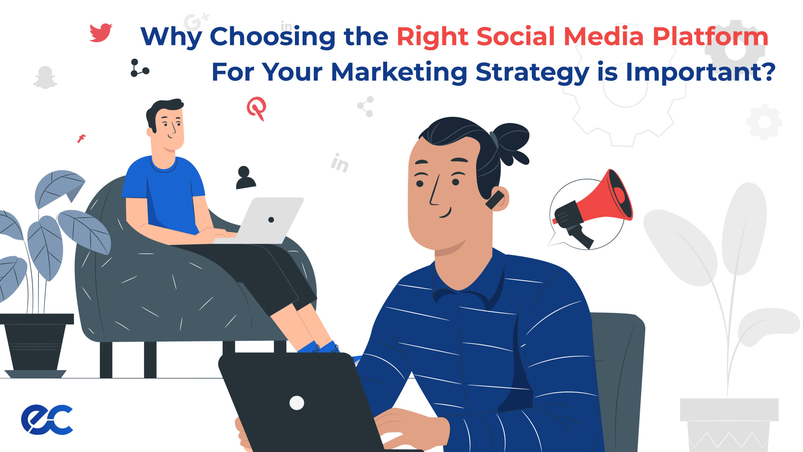 Why Choosing the Right Social Media Platform for Your Marketing Strategy is Important?