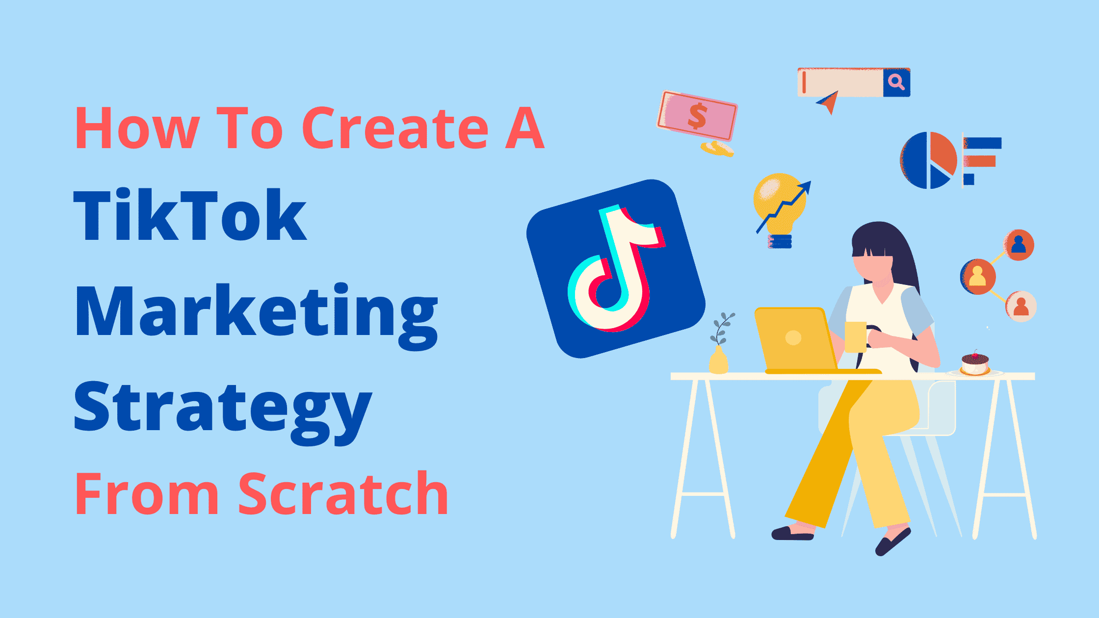 How to Create a TikTok Marketing Strategy From Scratch