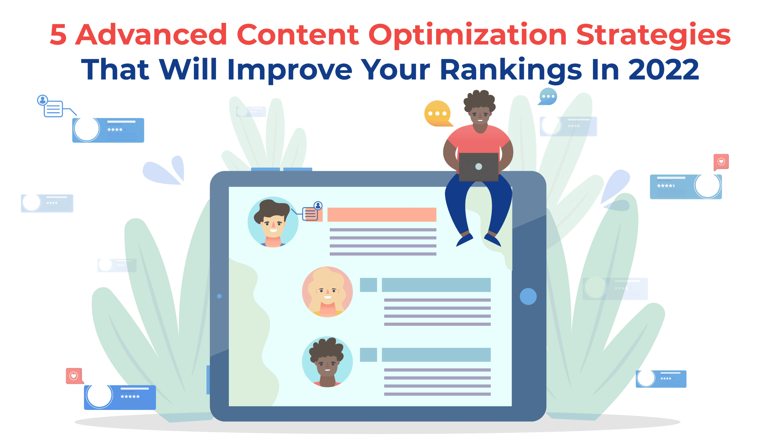 5 Advanced Content Optimization Strategies That Will Improve Your Rankings In 2022
