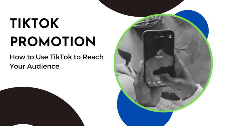 Final TikTok Promotion: How to Use TikTok to Reach Your Audience