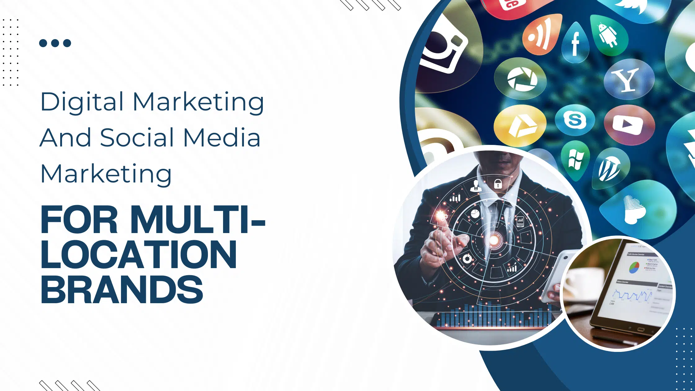 Digital Marketing And Social Media Marketing For Multi-Location Brands