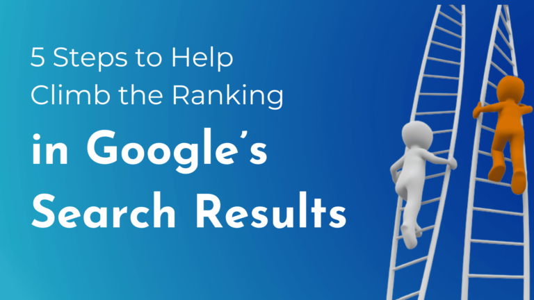 5 Steps to Help Climb the Ranking in Google’s Search Results