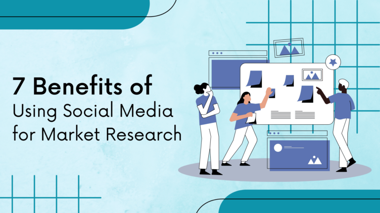7 Benefits of Using Social Media for Market Research