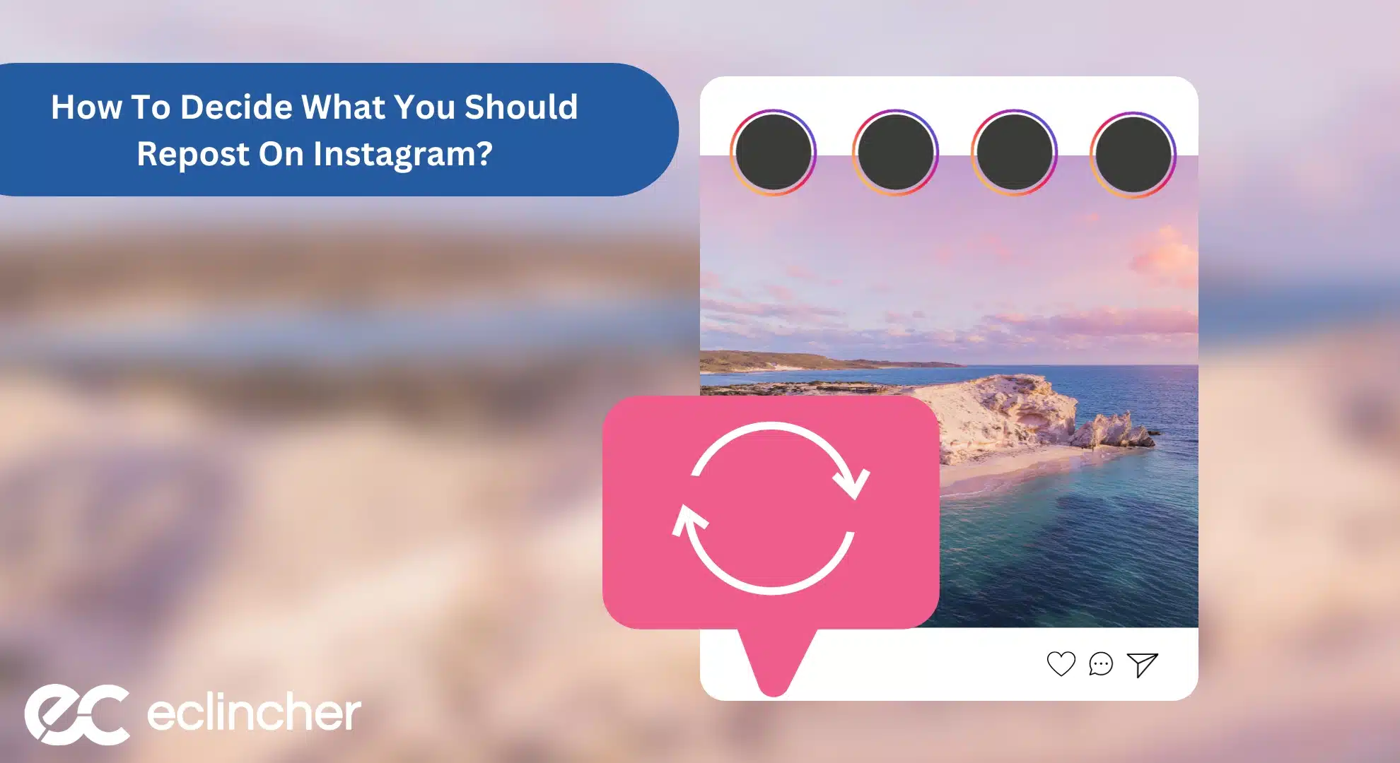 How To Decide What You Should Repost On Instagram