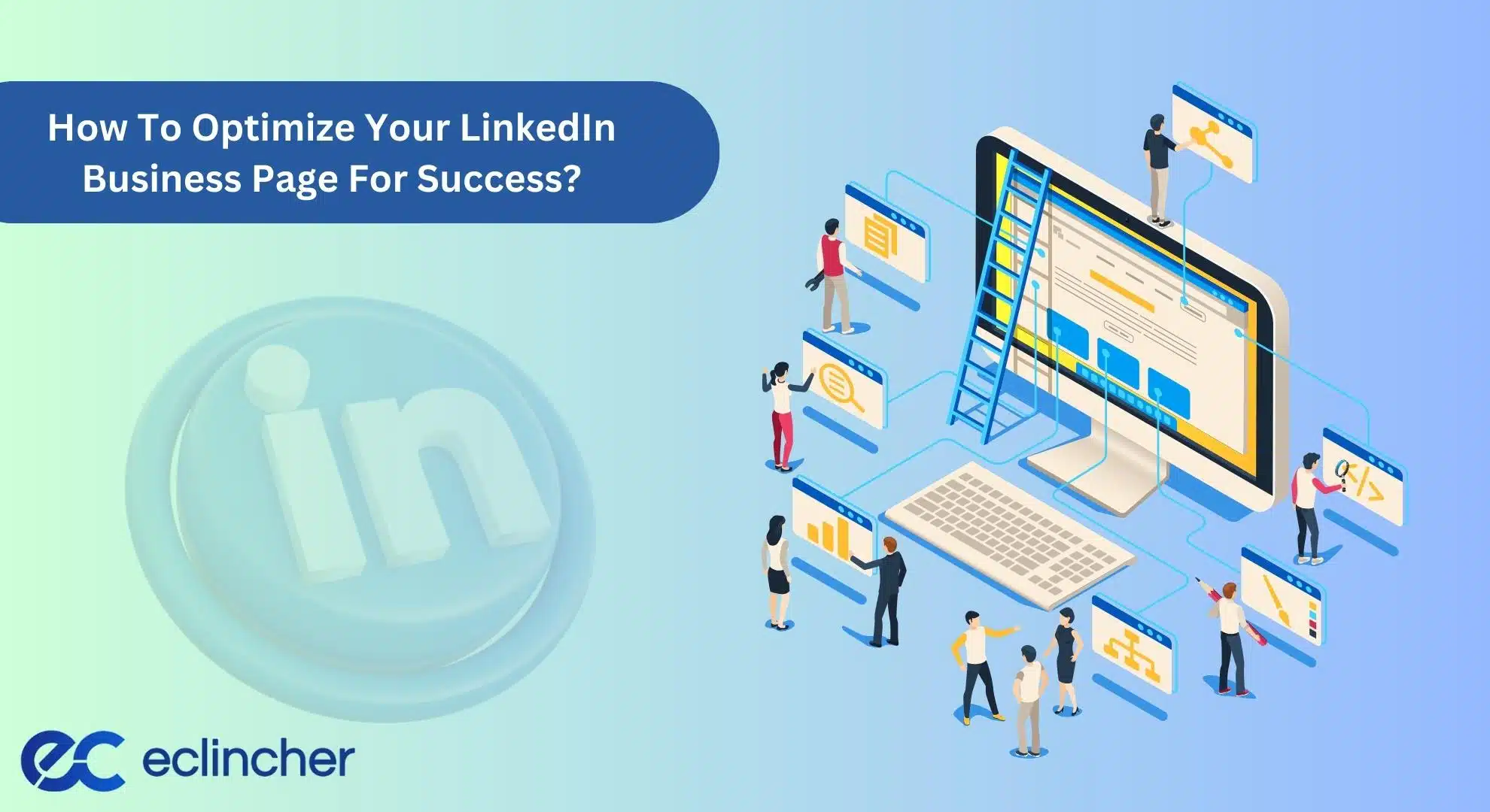 How To Optimize Your LinkedIn Business Page For Success