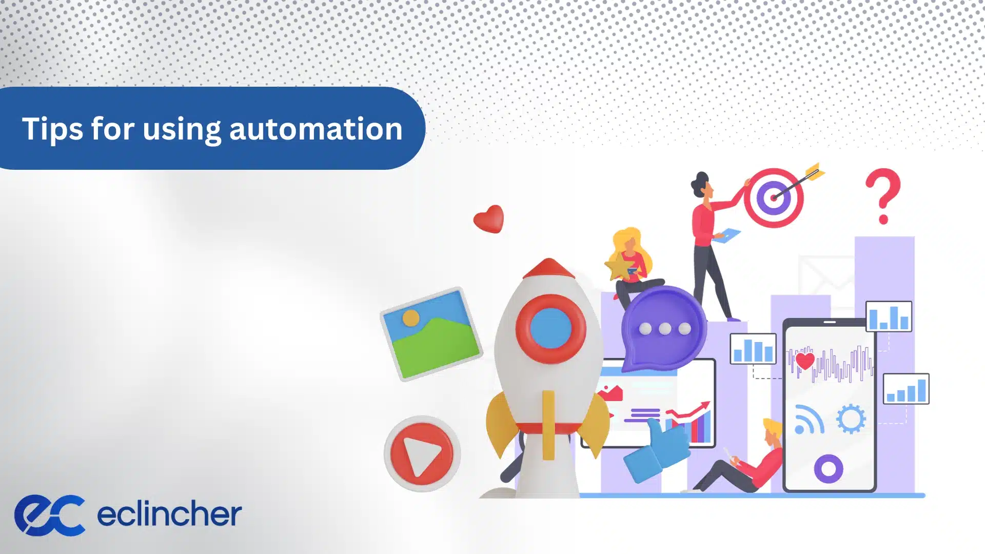 Tips for using automation more effectively