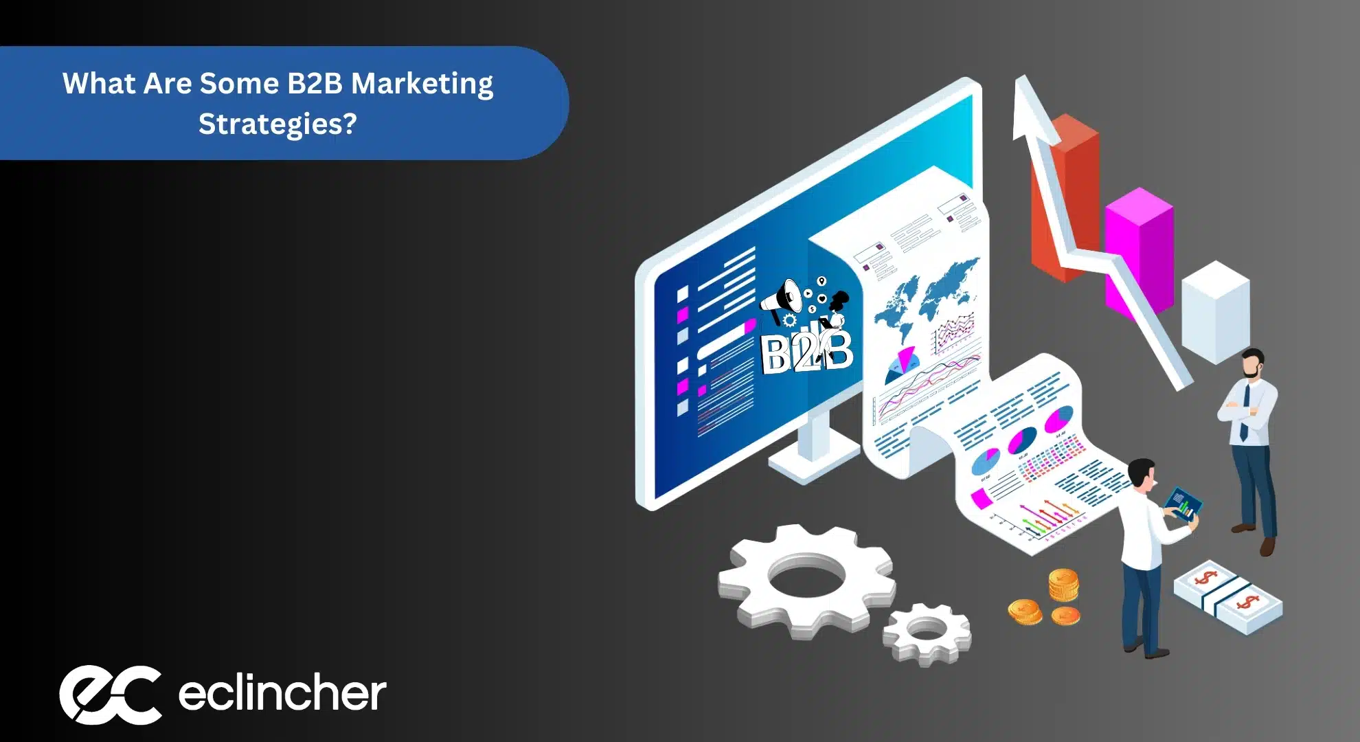 What Are Some B2B Marketing Strategies