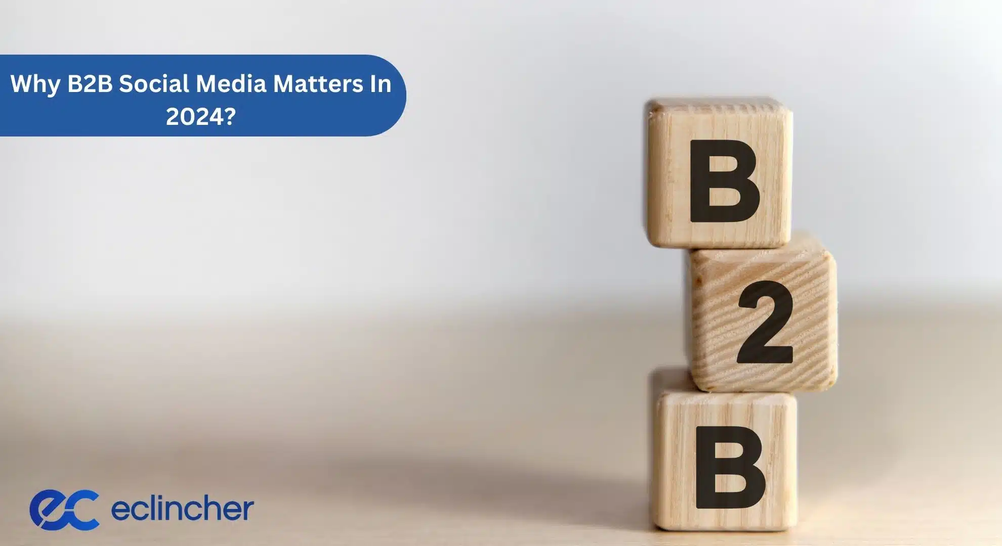 Why B2B Social Media Matters In 2024